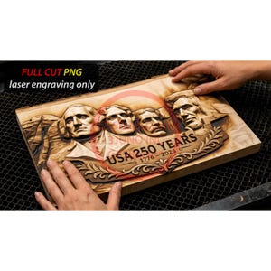 May include: A wooden plaque featuring laser-engraved portraits of four U.S. presidents. The plaque includes the text "USA 250 YEARS 1776-2026" and the words "FULL CUT PNG laser engraving only". The wood has a natural finish.