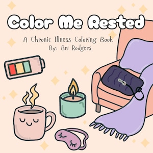 May include: A digital illustration of a coloring book titled "Color Me Rested" with a cozy theme. The image includes a teacup, candle, eye mask, and a battery icon. A chair with a blanket and pillow is also featured.