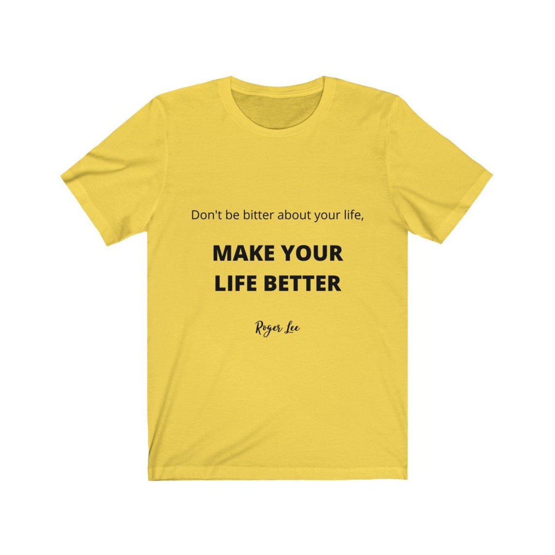 Make Your Life Better Tshirt Unisex Jersey Short Sleeve Tee Etsy UK