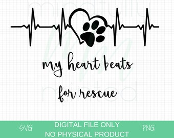 Heart Beats for Rescue File digitale PNG SVG - Taglia - Stampa - Cane - Gatti - Adotta Non acquistare
