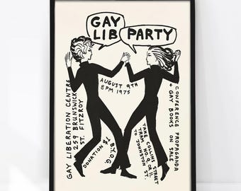 May include: A black and white poster featuring two figures dancing with speech bubbles reading GAY LIB PARTY. Text includes AUGUST 9TH 8PM 1975, GAY LIBERATION CENTRE 259 BRUNSWICK ST. FITZROY, DONATION $1, B.Y.O.G., CONFERENCE PROPAGANDA & GAY BOOKS ON SALE.