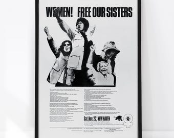 May include: A black and white framed poster titled WOMEN! FREE OUR SISTERS. The graphic features three figures with raised arms, accompanied by detailed text columns and a small panther icon, documenting a political event in New Haven on November 22.