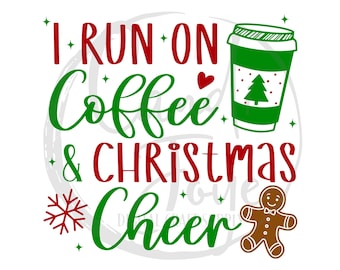 Christmas Cheer SVG - Running on Christmas and Coffee PNG - Christmas Quote Cut File - Funny Christmas PNG -