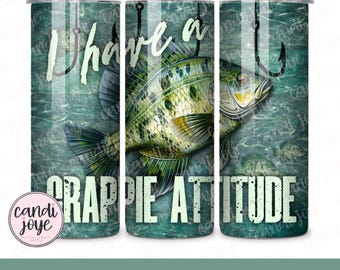 Crappie Fishing 20oz Tumbler Wrap PNG Sublimation Design, Crappie Attitude Skinny Straight Tumbler Wrap PNG, Funny Fishing Tumbler Design