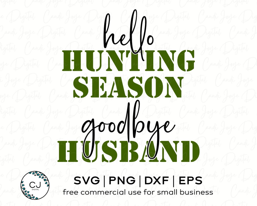 Hello Hunting Season Goodbye Husband SVG Hunting Season SVG - Etsy