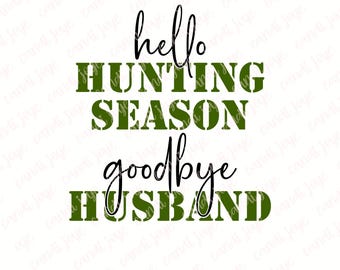 Jagdsaison SVG - Hallo Jagdsaison Auf Wiedersehen Ehemann SVG - Lustige Jagd SVG - Hirschjagd - Entenjagd - Jagd-Shirt-Design