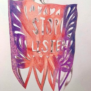 May include: A hand-drawn illustration of a sign with the words "Stop Listen" in a stylised font. The sign is made of paper and has a gradient of red and purple colours.