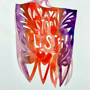 May include: Watercolour painting of a red, orange and purple paper cutout with the words "Stop and Listen" in white lettering.