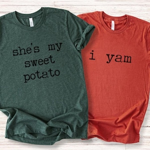 Sweet Potato Couple Shirts, I Yam Shirt, Matching Couple Shirts, Funny Fall Couple Shirt, Thanksgiving Outfit, Boyfriend Girlfriend Gift