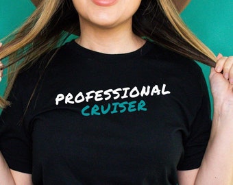 Professional Cruiser Short-Sleeve Unisex T-Shirt, Cruising Shirts, Cruise Lover, Cruising is Back