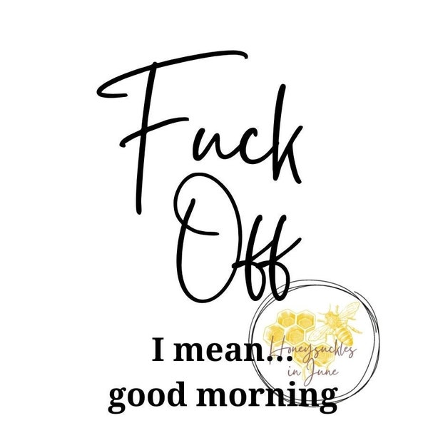 Funny Coffee svg,  Good morning PNG, F*ck off, Coffee svg cutfile