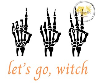 Let’s go witch, era svg, Halloween png, skeleton hands
