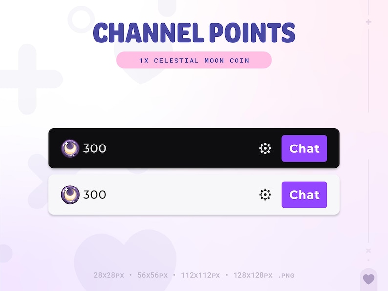 May include: Two white and black rectangular buttons with a crescent moon icon and the text "300" on the left side. The buttons have a purple gear icon and a purple button with the text "Chat" on the right side. The text "CHANNEL POINTS" is at the top of the image in blue text. The text "1X CELESTIAL MOON COIN" is below the title in pink text.