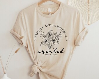 Fearfully And Wonderfully Created Shirt, Psalm 139:14 Shirt, Christian Graphic Tee, Jesus Tshirt, Faith Shirt, Spiritual T-Shirt, Christian