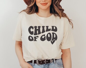Child of God Shirt, Faith Shirt, Christian Shirt, Inspirational T-Shirt, Religious Shirt, Retro Tee, Shirt with Saying, Boho Shirt, Jesus