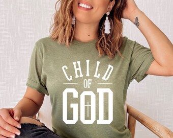 Child of God Shirt, Christian Graphic Tee, Jesus Shirt, God Tshirt, Child of God Tee, Faith Shirt, Cross Shirt, Minimalist Shirt, Jesus Gift