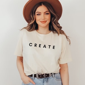 Create Shirt, Create Graphic Tee, Minimalist Shirt, Inspirational Shirt, Creative T-shirt, Minimal Graphic Tee, Modern Shirt, Motivational