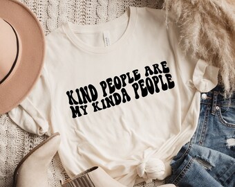 Kindness Shirt, Kind People Are My Kinda People Shirt, Positive Graphic Tee, Mom Shirt, Be Kind Tshirt, Inspirational Tee, Teacher Shirt