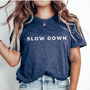 Slow Down T Shirt, Slow Down Graphic Tee, Minimalist T-Shirt, Boho Shirt, Spiritual Tshirt, Relax Short Sleeve Crew Neck Shirt, Unisex Shirt