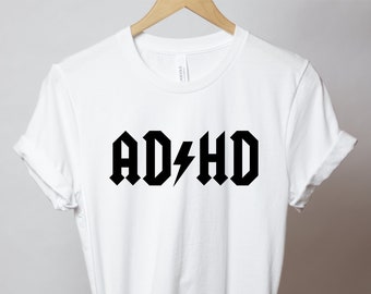 ADHD Shirt, Funny Graphic Tee, Pun Tshirt, ACDC Shirt, Humor T-shirt, ADHD Punny Tee, Witty Shirt, Funny Gift, Band Tee, Mental Health Shirt