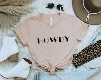 Howdy Shirt, Howdy Graphic Tee, Country Tshirt, Western Tee, Minimalist Shirt, Unisex Short Sleeve Shirt, Bella Canvas Howdy Tee