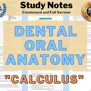 May include: A study guide for dental students with the title "Dental Oral Anatomy" and the word "Calculus" in large orange letters. The guide includes information about the prevention of calculus and clinical characteristics.