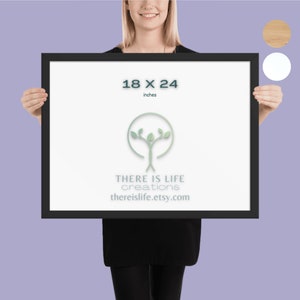 May include: A black framed print with a white background and a green tree logo. The text on the print reads "There is Life Creations" and "thereislife.etsy.com". The print is 18 inches by 24 inches.