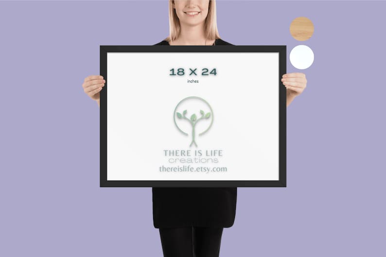 May include: A black framed print with a white background and a green tree logo. The text on the print reads "There is Life Creations" and "thereislife.etsy.com". The print is 18 inches by 24 inches.