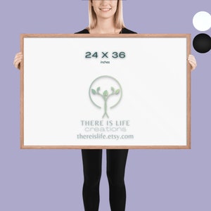 May include: A white framed print with the text "24 x 36 inches" and a green tree logo with the text "THERE IS LIFE creations thereislife.etsy.com".