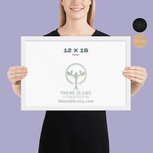 May include: A white framed print with a green tree logo and the text "THERE IS LIFE creations thereislife.etsy.com". The print measures 12 x 18 inches.
