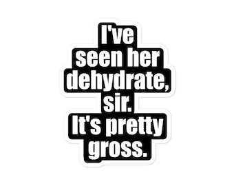 Breakfast Club Sticker - Water Bottle Sticker - I've Seen Her Dehydrate - The Breakfast Club Movie Sticker - Movie Quotes - Water Bottle