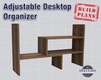 Adjustable Desktop Organizer - Digital Build Plans