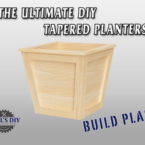 The Ultimate DIY Tapered Planter Digital Build Plans Etsy