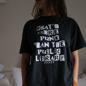 What’s more punk than a Public library Unisex T-shirt/ Banned books/ 100% Ringspun Cotton.