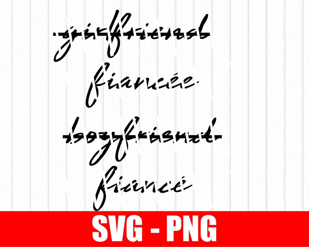 Girlfriend - Fiancee | Boyfriend - Fiance SVG - PNG - Etsy