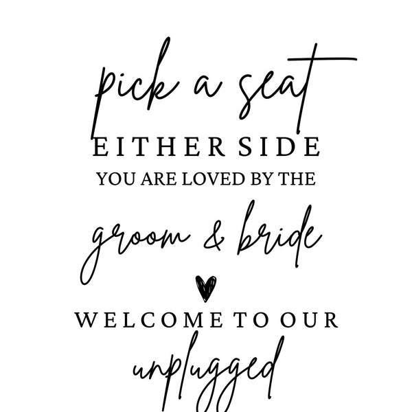 Wedding 'Pick a seat' & Unplugged Sign