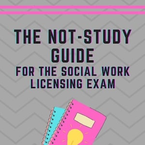 The Not-Study Guide for the Social Work Licensing Exam -- PDF immediate download after purchase