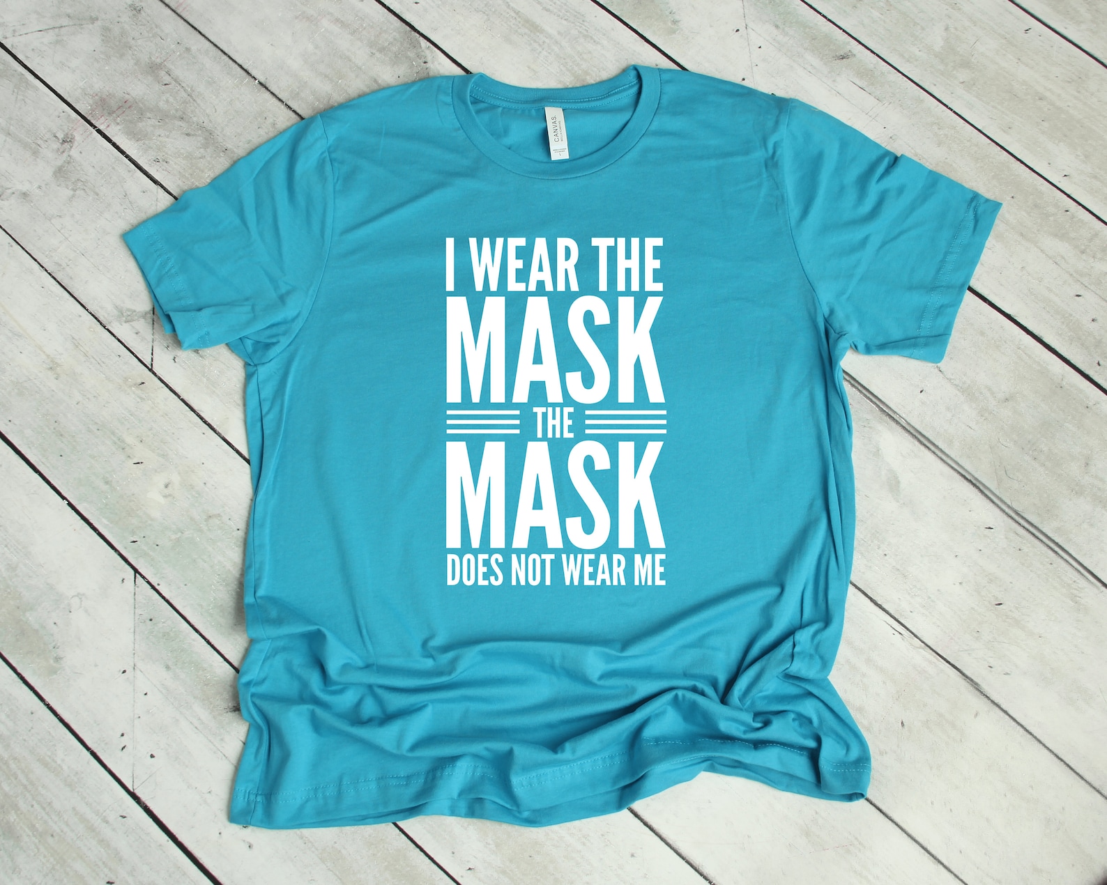 I Wear the Mask the Mask Does Not Wear Me Shirt Covid Shirt Etsy