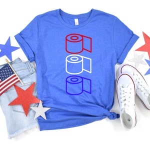 COVID-19 Fourth of July T-Shirt, Funny Quarantine Shirt, Fourth of July T-Shirt, Toilet Paper T-Shirt, Red White and Blue Shirt