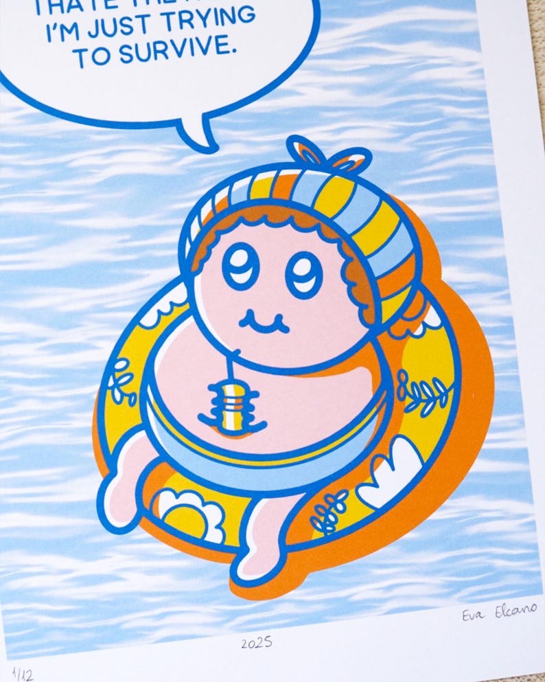 May include: A colorful illustration of a cartoon character floating in a yellow and orange inner tube. The character wears a striped hat and has a speech bubble that says, "I'm just trying to survive."
