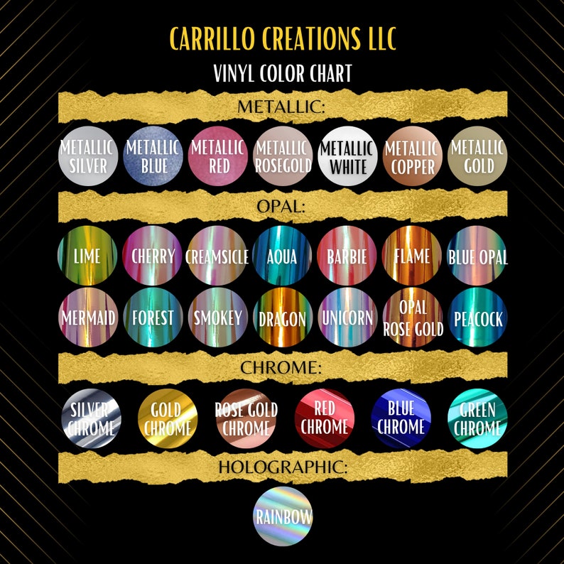 May include: A color chart for vinyl with different metallic, opal, chrome, and holographic colors. The chart includes colors like silver, blue, red, rose gold, white, copper, gold, lime, cherry, creamsicle, aqua, barbie, flame, blue opal, mermaid, forest, smokey, dragon, unicorn, opal rose gold, peacock, silver chrome, gold chrome, rose gold chrome, red chrome, blue chrome, green chrome, and rainbow.