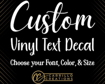 Custom Vinyl Text Decal | Personalized Font, Color, Size
