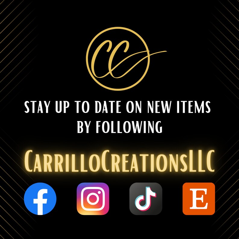 May include: Stay up to date on new items by following CarrilloCreationsLLC on Facebook, Instagram, TikTok, and Etsy.