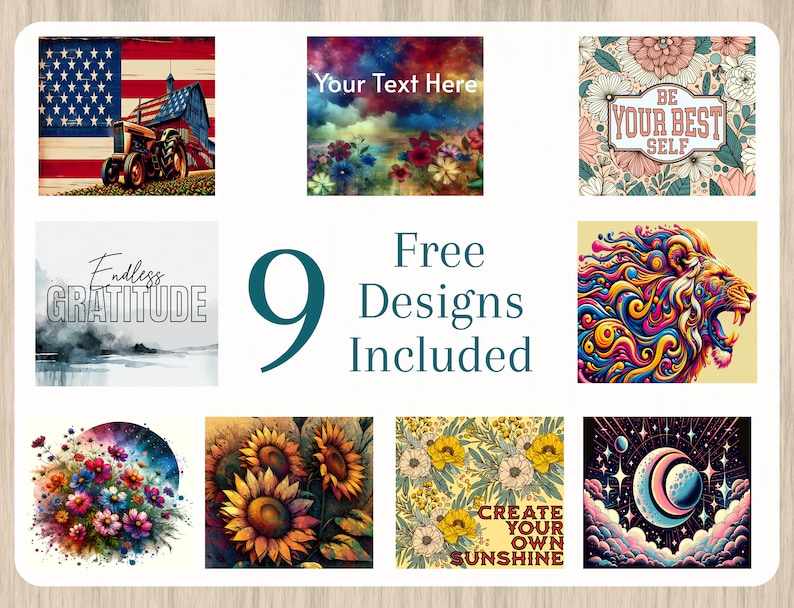 May include: Nine different digital designs for sublimation, featuring a variety of themes, including a tractor in front of a barn, a lion, sunflowers, and a moon with stars. The text "Free Designs Included" is also included in the image.