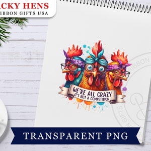 Colorful graphic of three wacky hens, wearing glasses and bandanas, with a crazed look in their eyes. The banner at the bottom reads We're all crazy, it's not a competition