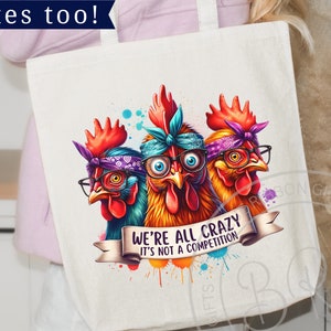 Colorful graphic of three wacky hens, wearing glasses and bandanas, with a crazed look in their eyes. The banner at the bottom reads We're all crazy, it's not a competition