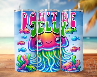 Don't Be Jelly Jellyfish Sublimation Design for 20 oz Skinny Tumbler, Instant Digital Download PNG, Ocean Life Tumbler Wrap, Jelly Fish