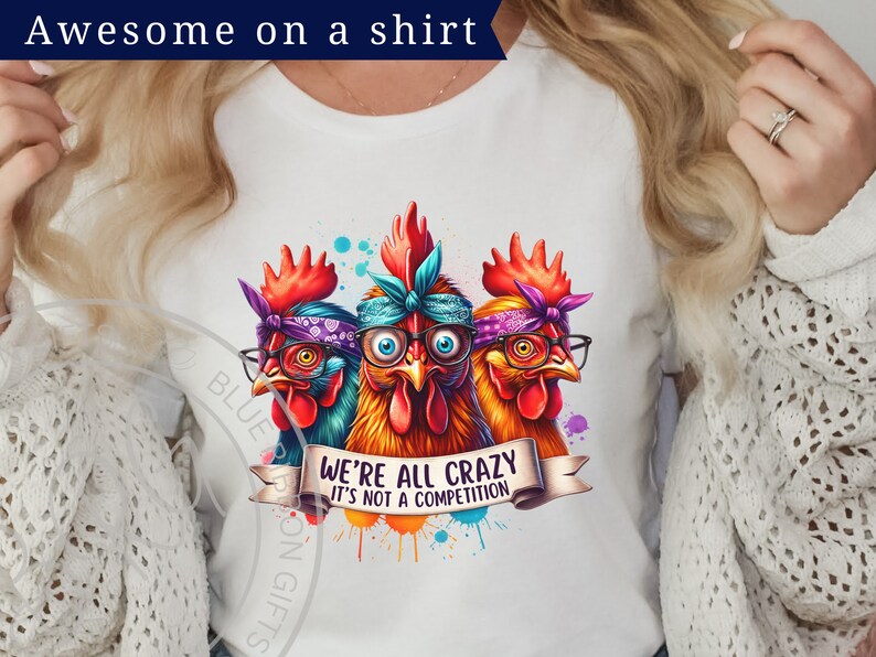 Colorful graphic of three wacky hens, wearing glasses and bandanas, with a crazed look in their eyes. The banner at the bottom reads We're all crazy, it's not a competition