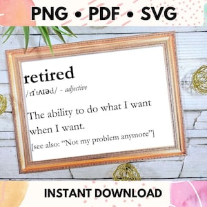 Définition drôle de retraité • citations de retraite | SVG • PNG • Fichiers PDF | retraité, idées cadeaux de retraite