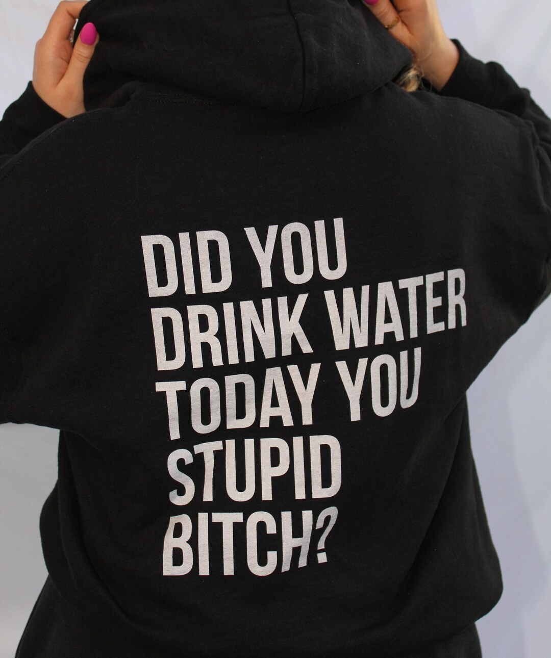 Gildan Thirsty Bitch Hoodie Drink Water Hoodie Hydrate or Diedrate